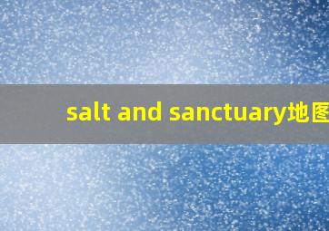 salt and sanctuary地图